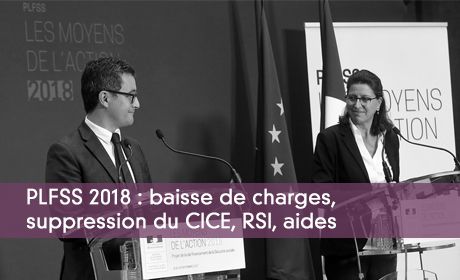 PLFSS 2018 : baisse de charges, suppression du CICE, RSI, aides
