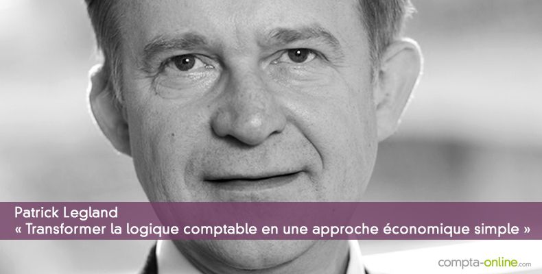 Patrick Legland  Transformer la logique comptable en une approche conomique simple 