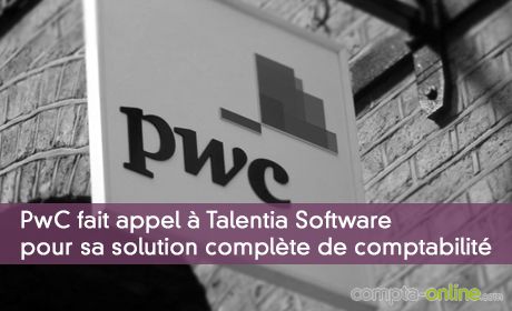 PwC fait appel à Talentia Software pour sa solution complète de comptabilité