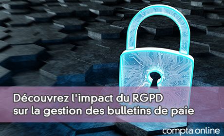 Dcouvrez l'impact du RGPD sur la gestion des bulletins de paie
