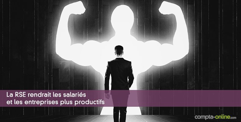 La RSE rendrait les salariés et les entreprises plus productifs