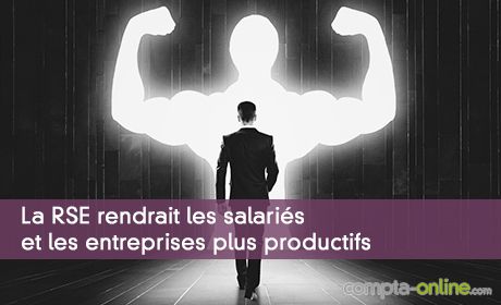 La RSE rendrait les salaris et les entreprises plus productifs