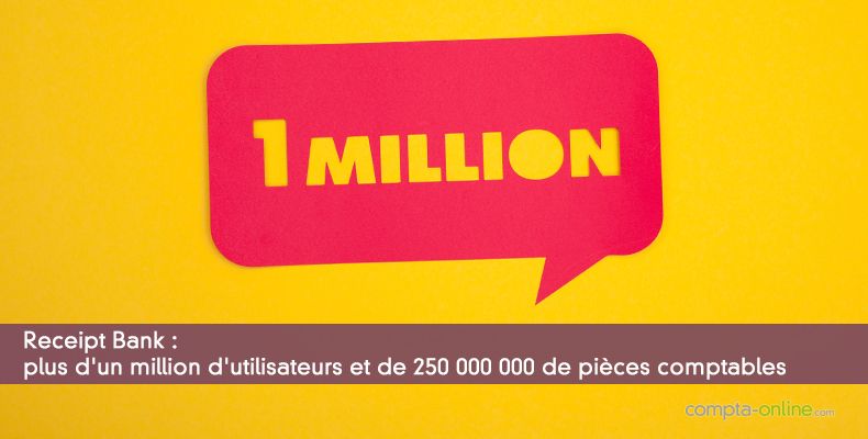 Receipt Bank : plus d'un million d'utilisateurs et de 250 000 000 de pices comptables