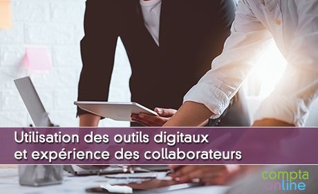 Utilisation des outils digitaux et exprience des collaborateurs