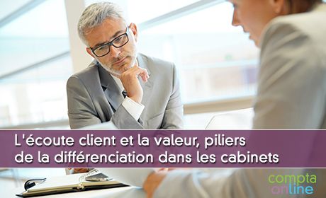 L'coute client et la valeur, piliers de la diffrenciation dans les cabinets