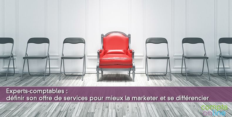 Expert-comptable : définir son offre de services pour mieux la marketer