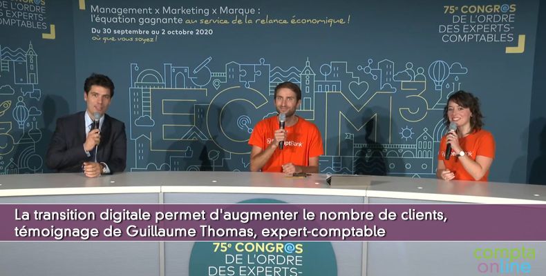 La transition digitale permet d'augmenter le nombre de clients, témoignage de Guillaume Thomas, expert-comptable
