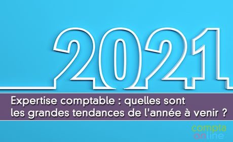 Expertise comptable : quelles sont les grandes tendances de l'anne  venir ?