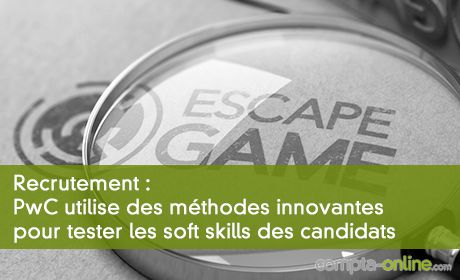 Recrutement : PwC utilise des mthodes innovantes pour tester les soft skills des candidats 