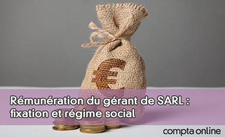 Rmunration du grant de SARL : fixation et rgime social