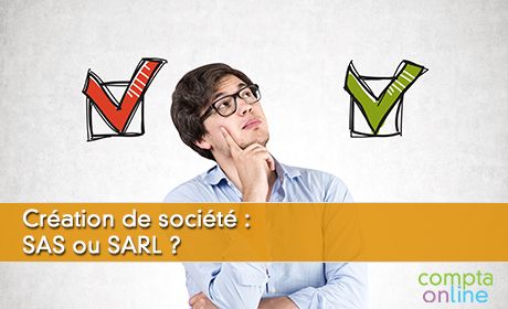 Cration de socit : SAS ou SARL ?