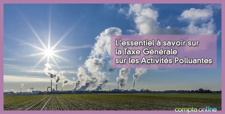 TGAP Taxe Générale sur les Activités Polluantes