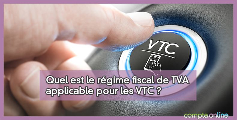 Rgime fiscal de TVA pour les VTC