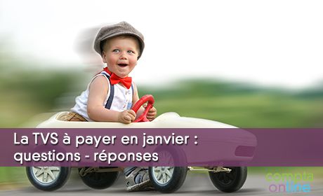 La TVS  payer en janvier : questions - rponses