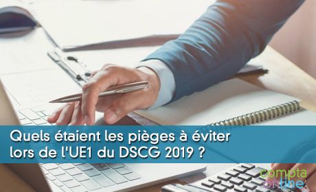 Quels taient les piges de l'UE1 du DSCG 2019 ?