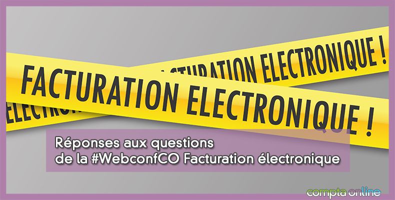 Réponses aux questions de la #WebconfCO Facturation électronique