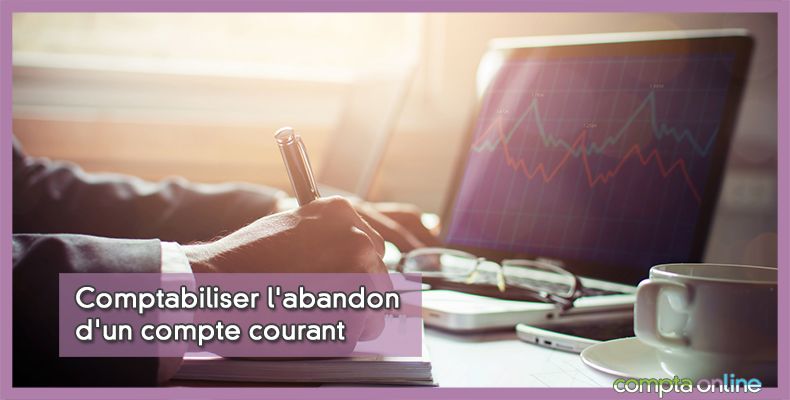Abandon de compte courant