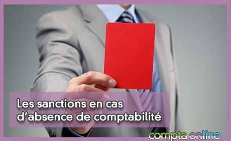 Les sanctions en cas d'absence de comptabilit