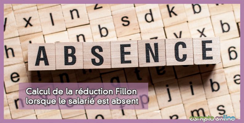 Absence du salarié réduction Fillon