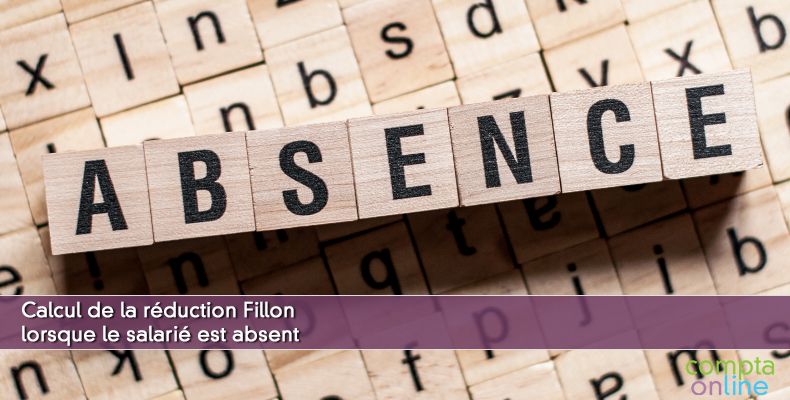 Absence du salarié réduction Fillon