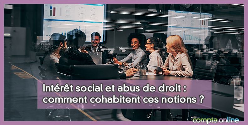Intérêt social et abus de droit