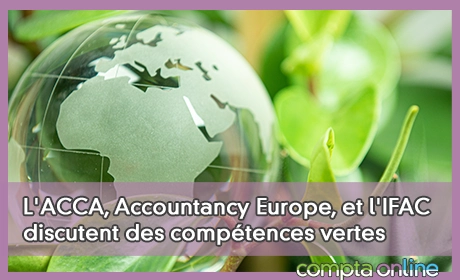L'ACCA, Accountancy Europe, et l'IFAC discutent des compétences vertes