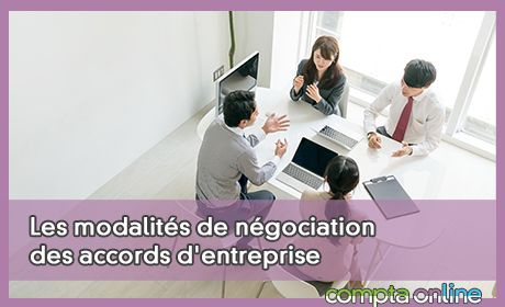 Les modalits de ngociation des accords d'entreprise