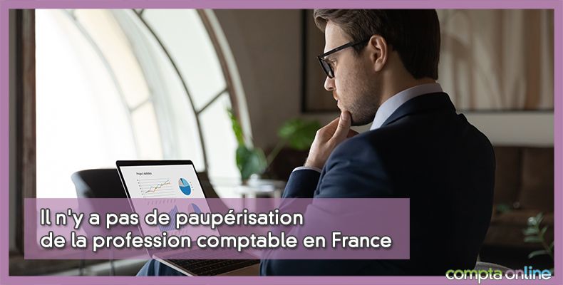 Il n'y a pas de paupérisation de la profession comptable en France