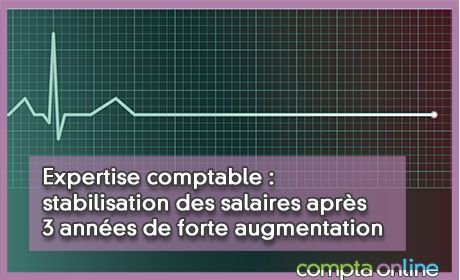 Expertise comptable : stabilisation des salaires aprs 3 annes de forte augmentation