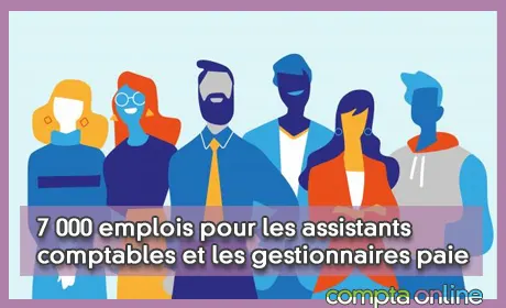 7 000 emplois pour les assistants comptables et les gestionnaires paie