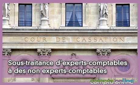 Sous-traitance d'experts-comptables  des non experts-comptables