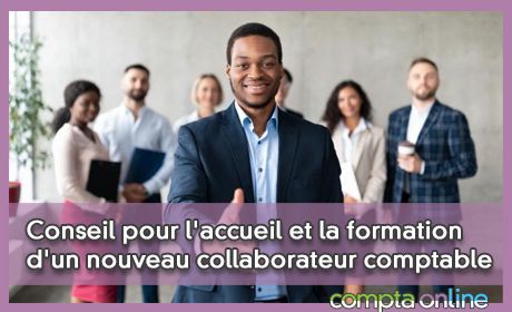 Conseil pour l'accueil et la formation d'un nouveau collaborateur comptable