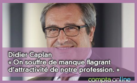 Didier Caplan  On souffre de manque flagrant d'attractivit de notre profession. 