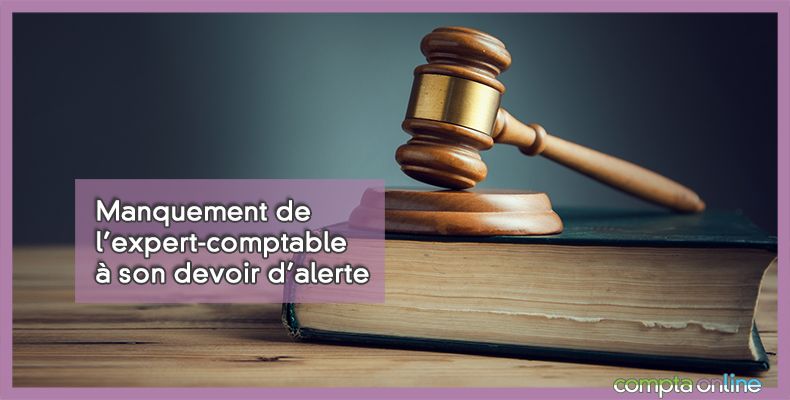Manquement de l'expert-comptable à son devoir d'alerte