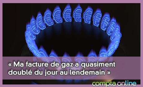  Ma facture de gaz a quasiment doubl du jour au lendemain 