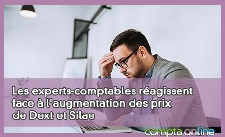 Les experts-comptables ragissent face  l'augmentation des prix de Dext et Silae