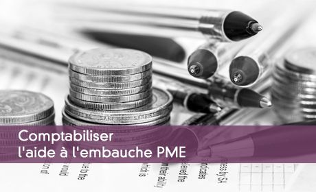 Comptabiliser l'aide à l'embauche PME