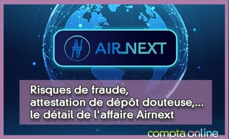 Risques de fraude, attestation de dpt douteuse,... le dtail de l'affaire Airnext