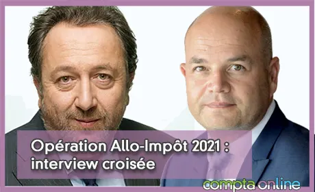 Opération Allo-Impôt 2021 : interview croisée de Lionel Canesi et Laurent Benoudiz