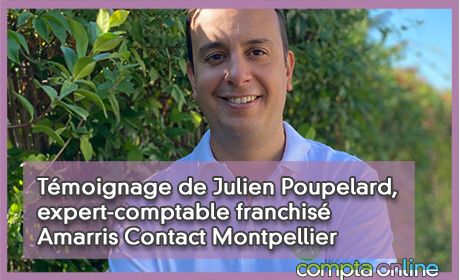 Tmoignage de Julien Poupelard, expert-comptable franchis Amarris Contact Montpellier