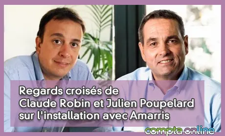 Regards croisés de Claude Robin et Julien Poupelard sur l'installation avec Amarris