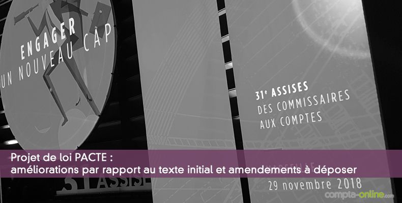 Projet de loi PACTE : amliorations par rapport au texte initial et amendements  dposer