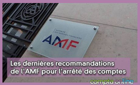 Les dernires recommandations de l'AMF pour l'arrt des comptes