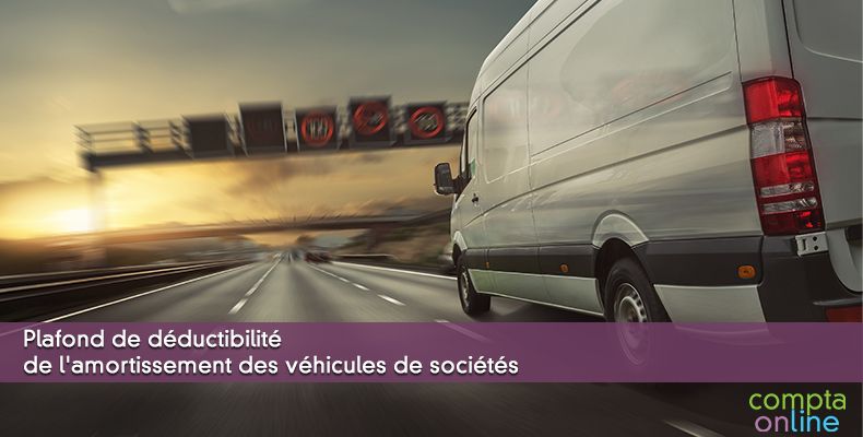 Plafond de déductibilité de l'amortissement des véhicules de sociétés