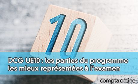 DCG UE10 : les parties du programme les mieux reprsentes l'examen
