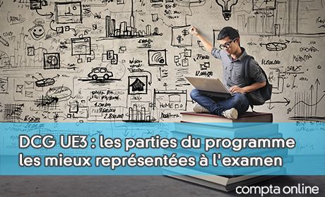 DCG UE3 : les parties du programme les mieux reprsentes  l'examen