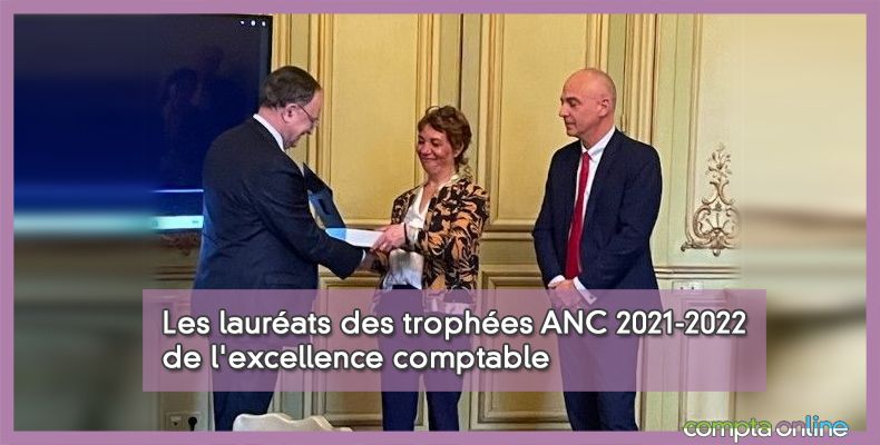 Les lauréats des trophées ANC 2021-2022 de l'excellence comptable