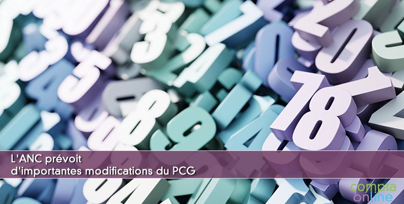 L'ANC prévoit d'importantes modifications du PCG