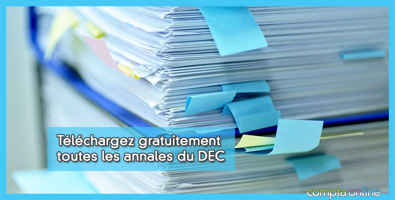 Téléchargez gratuitement toutes les annales du DEC