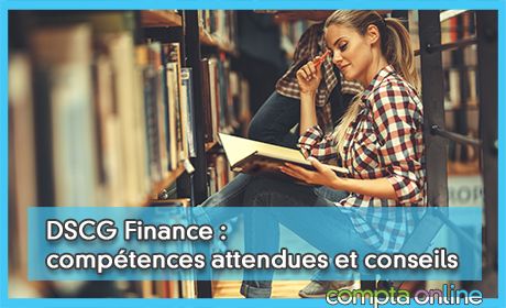 DSCG Finance : comptences attendues et conseils